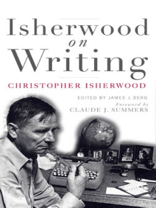 Title details for Isherwood on Writing by Christopher Isherwood - Available
